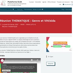 Réunion THEMATIQUE : Genre et VIH/sida - Plateforme Elsa