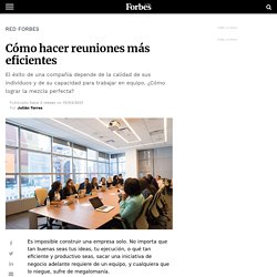 Cómo hacer reuniones más eficientes - Forbes Colombia