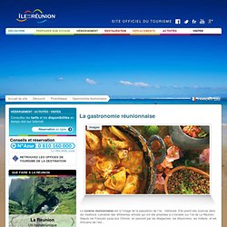 Ile de La Réunion Tourisme : voyage, séjour, hôtel et réservation - Cuisine réunionnaise : traditions, fondamentaux, et arts culinaires