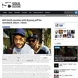 Will Smith reunites with DJ Jazzy Jeff for comeback album