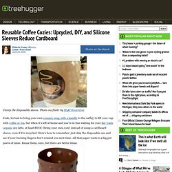 Reusable Coffee Cozies: Upcycled, DIY, and Silicone Sleeves Reduce Cardboard