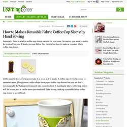 How to Make a Reusable Fabric Coffee Cup Sleeve by Hand Sewing