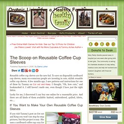 The Scoop on Reusable Cloth Coffee Cup Sleeves