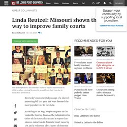 Linda Reutzel: Missouri shown the way to improve family courts