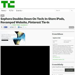 Sephora Doubles Down On Tech: In-Store iPads, Revamped Website, Pinterest Tie-In