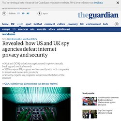 Revealed: How US and UK spy agencies defeat internet privacy and security