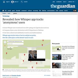 Revealed: how Whisper app tracks ‘anonymous’ users