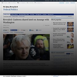 Revealed: Canberra shared intel on Assange with Washington