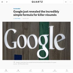 Google just revealed the incredibly simple formula for killer résumés