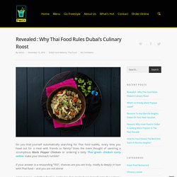 Revealed : Why Thai Food Rules Dubai’s Culinary Roost