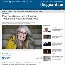 Mary Beard reveals she befriended Twitter trolls following online abuse