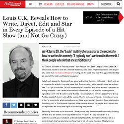 Louis C.K. Reveals How to Write, Direct, Edit and Star in Every Episode of a Hit Show (and Not Go Crazy) - Hollywood Reporter - The Hollywood Reporter