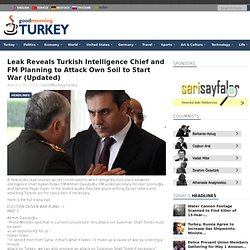 Audio Leak Reveals Turkish Intelligence Chief and FM Planning to Attack Own Soil to Start War - Good Morning Turkey Good Morning Turkey