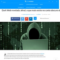 Dark Web revelada: afinal, o que mais existe no canto obscuro da internet?
