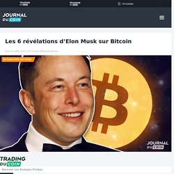 Les 6 révélations d'Elon Musk sur Bitcoin
