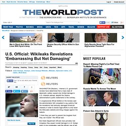 U.S. Official: Wikileaks Revelations 'Embarrassing But Not Damaging'