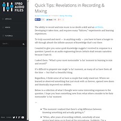Quick Tips: Revelations in Recording & Mixing