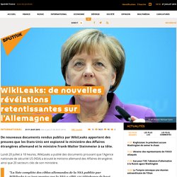 WikiLeaks: de nouvelles révélations retentissantes sur l’Allemagne