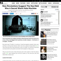 New Revelations Suggest The Nazi Bell Was A Secret Worm Hole Machine