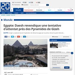 Egypte: Daesh revendique une tentative d'attentat près des Pyramides de Gizeh