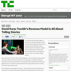 David Karp: Tumblr's Revenue Model Is All About Telling Stories