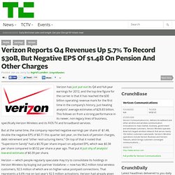 Verizon Reports Q4 Revenues Up 5.7% To Record $30B, But Negative EPS Of $1.48 On Pension And Other Charges