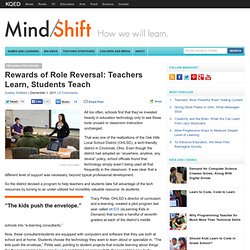 Rewards of Role Reversal: Teachers Learn, Students Teach