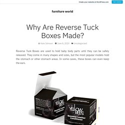 Why Are Reverse Tuck Boxes Made? – furniture world