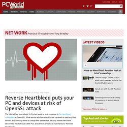 Reverse Heartbleed puts your PC and devices at risk of OpenSSL attack
