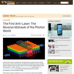 The First Anti-Laser: The Reverse Mohawk of the Photon World