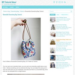 Reversible Drawstring Bag Tutorial ~ DIY Tutorial Ideas!