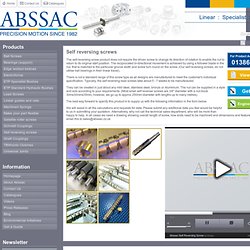 Self reversing screws : Linear Products : ABSSAC Power Transmission