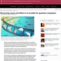 Reversing cause and effect is no trouble for quantum computers