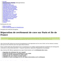 Revêtement de cuve sur Paris et Ile de France, réparations de cuves en Picardie