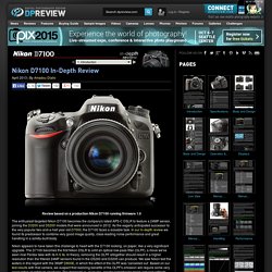 Nikon D7100 In-Depth Review: Digital Photography Review