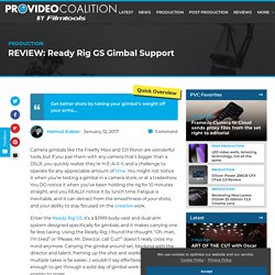 REVIEW: Ready Rig GS Gimbal Support by Helmut Kobler - ProVideo Coalition