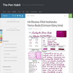 Ink Review: Pilot Iroshizuku Yama-Budo (Crimson Glory Vine) - The Pen Habit