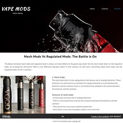 Mech Mods Vs Regulated Mods: The Battle is On