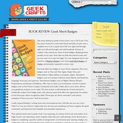 BOOK REVIEW: Geek Merit Badges – Geek Crafts