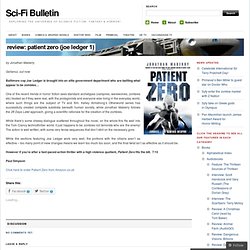 Review: Patient Zero (Joe Ledger 1) « Sci-Fi Bulletin