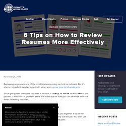 6 Tips on How to Review Resumes More Effectively