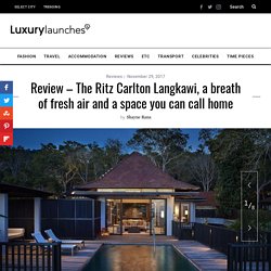 Review – The Ritz Carlton Langkawi