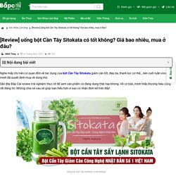 [Review] uống bột Cần Tây Sitokata có tốt không? Giá bao nhiêu, mua ở đâu? 2021