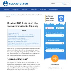 [Review] TOP 5 sữa dành cho trẻ sơ sinh tốt nhất hiện nay