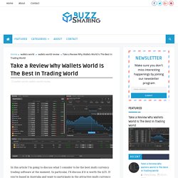 Take a Review Why Wallets World Is The Best In Trading World - Buzz Sharing