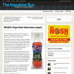 REVIEW: Pepsi Salty Watermelon (Japan)