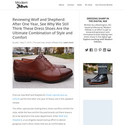 Reviewing Wolf and Shepherd: After One Year, See Why We Still Think These Dress Shoes Are the Ultimate Combination of Style and Comfort