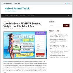 Luxe Trim Diet – REVIEWS, Benefits, Weight Loss Pills, Price & Buy