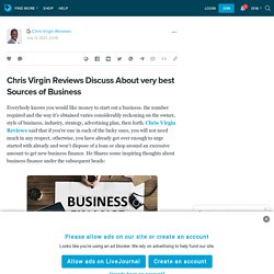Chris Virgin Reviews Discuss About very best Sources of Business : ext_5771186 — LiveJournal