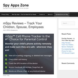 mSpy Reviews - Track Your Children, Spouse, Employees